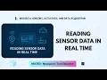Reading Sensor Data in Real Time Module 6 - Sensors Actuators Data Acquisition