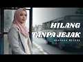 Download Lagu Hilang Tanpa Jejak – Lagu Pop Melayu Galau Saat Cinta Pergi Tanpa Pamit Tinggalkan Luka