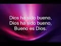 Dios ha sido bueno   Marcos Witt letra)