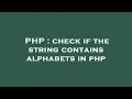 PHP check if the string contains alphabets in php