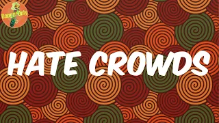  lyrics hate crowds filah lah lah
