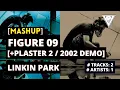 Lagu Linkin Park┃FIGURE 09 x PLASTER 2┃ #mashup #meteora20