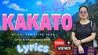 kakato lyrics nyishi christian song by gollo renu new song 2024