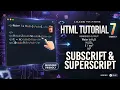 Html Tutorial 7 - Subscript and Superscript