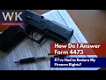 How Do I Answer Form 4473 If I ve Had to Restore My Firearm Rights