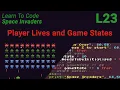 Space Invaders Lesson 23 - Player Lives and Game States