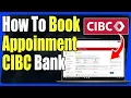 How to Book Appointment in Cibc Bank
