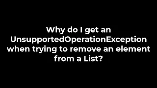 Java Why do I get an UnsupportedOperationException when trying to remove an element from a List