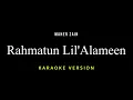 Rahmatun Lil'Alameen - Maher Zain (Karaoke)