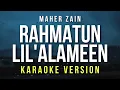 Rahmatun Lil'Alameen - Maher Zain Karaoke Mp3 Song Download