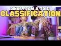Dinos A to Z Classification Learn about different types of dinosaurs