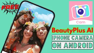 BeautyPlus Cam - iPhone Cam On Any Smartphone, Best AI Photo Editing App On Android Smartphone!!!