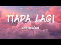 Lagu Amy Search - Tiada Lagi (Lirik Lagu Trending) (HD)
