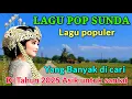 Lagu LAGU SUNDA PALING ENAK BUAT TEMAN SANTAI #vlog#musikvlog#popular 