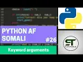PYTHON AF SOMALI KEYWORD ARGUMENTS