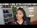 Where Have I Been Bleeding 3 mos after Hysterectomy PiecesofNika