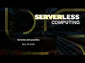 Serverless Computing London Paul Johnston - Serverless Best Practices