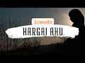 Download Lagu Armada - Hargai Aku || Lirik