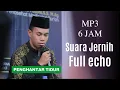 Download Lagu MP3 FULL 6 JAM!! SOUND JERNIH FULL ECHO TILAWAH UST SYAMSURI FIRDAUS | PENGHANTAR TIDUR