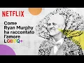 Video di Come Ryan Murphy ha raccontato l’amore LGBTQ+ | Netflix Italia
