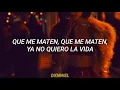 Que Me Maten; La Factoría // Letra