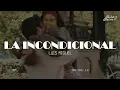 Luis Miguel - "La Incondicional"  (Letra)