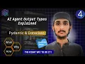AI Agent Output Types Explained Pydantic BaseModel vs Dataclasses When How to Use