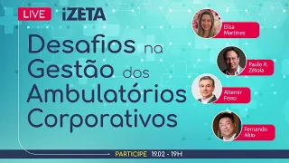Desafios na Gestão do Ambulatórios Corporativos (painel de debate)