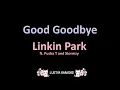 Lagu Good Goodbye - Linkin Park ft. Pusha T and Stormzy