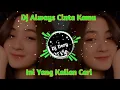 Dj Always Cinta Kamu BreakBeat TIKTOK || Yang Kalian Cari-Cari