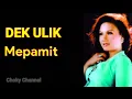 Download Lagu Dek Ulik - Mepamit