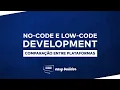 O que e No-Code e Low-Code Development Comparacao das plataformas