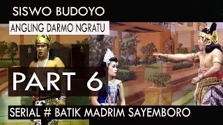 Download SISWO BUDOYO ANGLING DARMO NGRATU SERIAL BATIK MADRIM SAYEMBORO PART 6 MP3