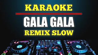 Download Karaoke Gala gala - Rhoma Irama Dj remix slow MP3