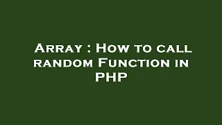 Array How to call random Function in PHP