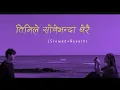 Download Lagu Timile Soche Bhanda Dharai (slowed + reverb )