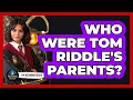 Who Were Tom Riddle s Parents