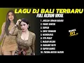 Download Lagu KUMPULAN LAGU DJ BALI TERBARU DAN VIRAL FULL ALBUM 2025