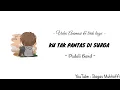 Download Lagu Dadali - Ku Tak Pantas Di Surga ( Video Animasi Lirik )