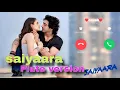 Lagu Saiyaara Song Ringtone |Ahaan Panday, Aneet Padda (New BGM) Ringtone New 2025/Saiyaara ringtone 2025