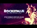 Elton John, Taron Egerton - (I'm Gonna) Love Me Again (Audio)