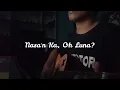 Nasa'n Ka, Oh Luna? // Cover