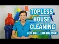 Topless House Cleaning - A Heart to Heart Chat