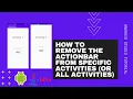 How to Remove the ActionBar from Specific Activities Or All Activities - Android Studio Tutorial