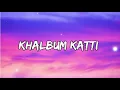 KHALBUM KATTI F.T RXZOR