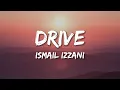 Lagu Ismail Izzani - Drive (Lirik)