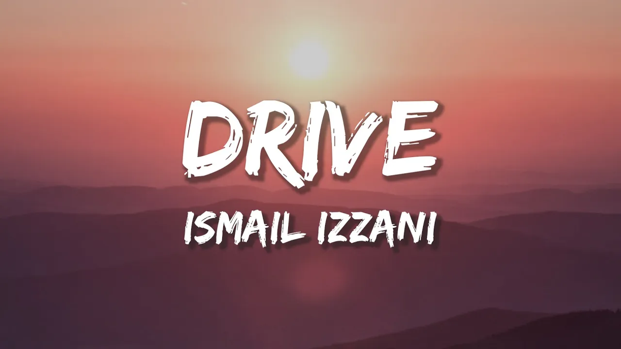 Ismail Izzani - Drive (Lirik)