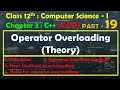 12th Computer Science - I Chapter 3 C OOP Operator Overloading theory Def Steps Rules