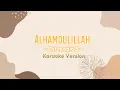 Download Lagu ALHAMDULILLAH - KARAOKE Version Ost | magic five
