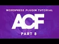 Building Websites With WordPress Part 8 - ACF Field